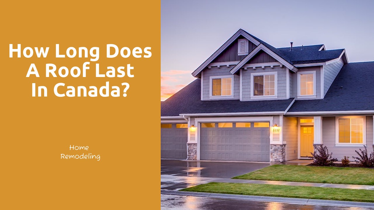 How long does a roof last in Canada?