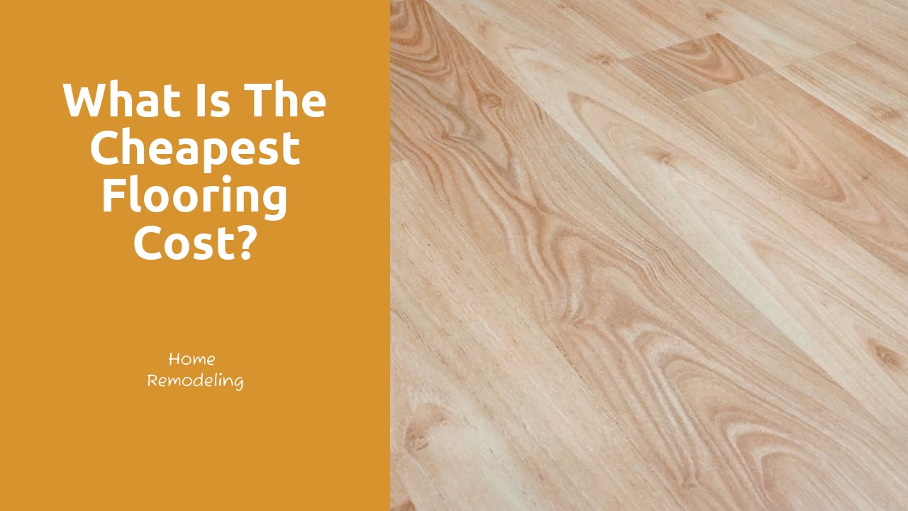 What is the cheapest flooring cost?